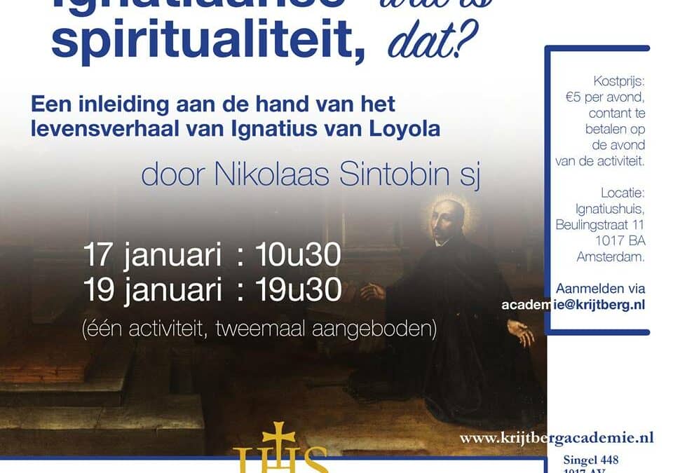 Ignatiaanse spiritualiteit, wat is dat? Door Nikolaas sintobin sj (Amsterdam)