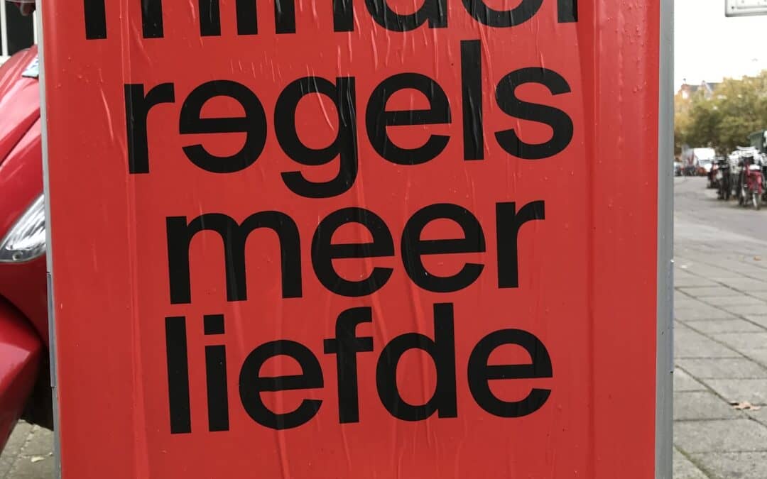Minder regels, meer liefde!