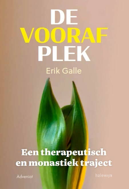 «De voorafplek. Een therapeutisch en monastiek traject» – een nieuw boek van Erik Galle