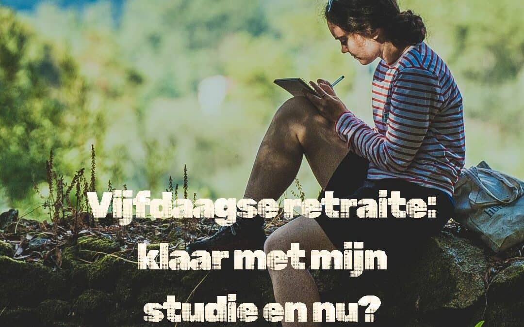 Vijfdaagse retraite: klaar met mijn studie, en nu? Begeleid door Nikolaas Sintobin sj en Myriam Van den Eynde. Men zeggen het voort!